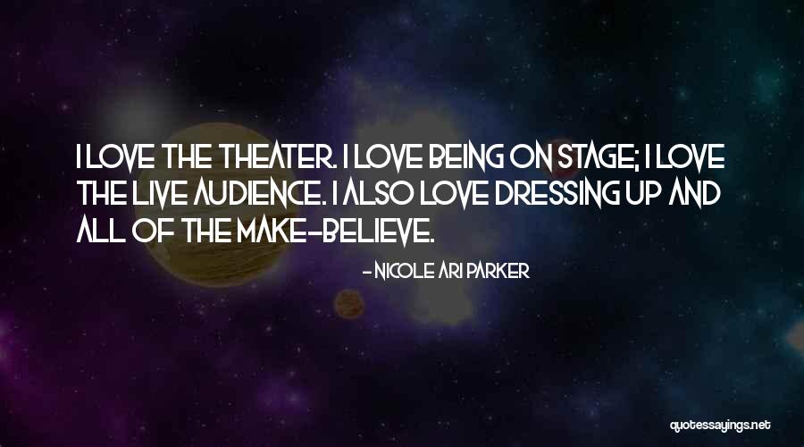 Live Theater Quotes By Nicole Ari Parker