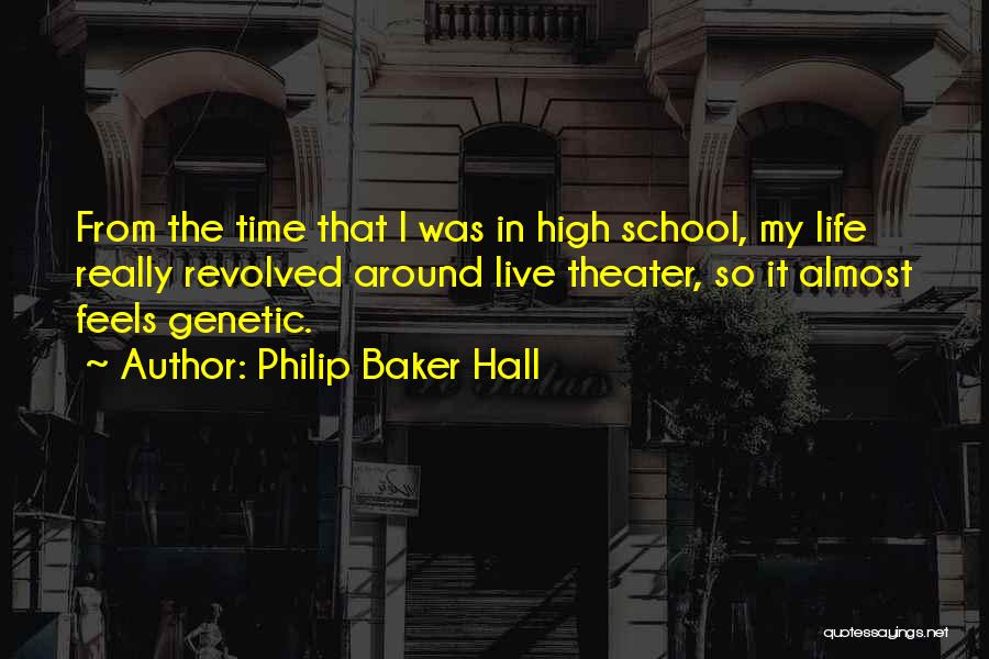 Live Theater Quotes By Philip Baker Hall