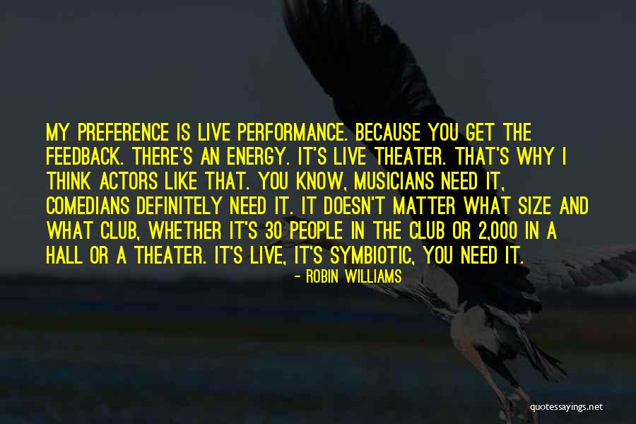 Live Theater Quotes By Robin Williams