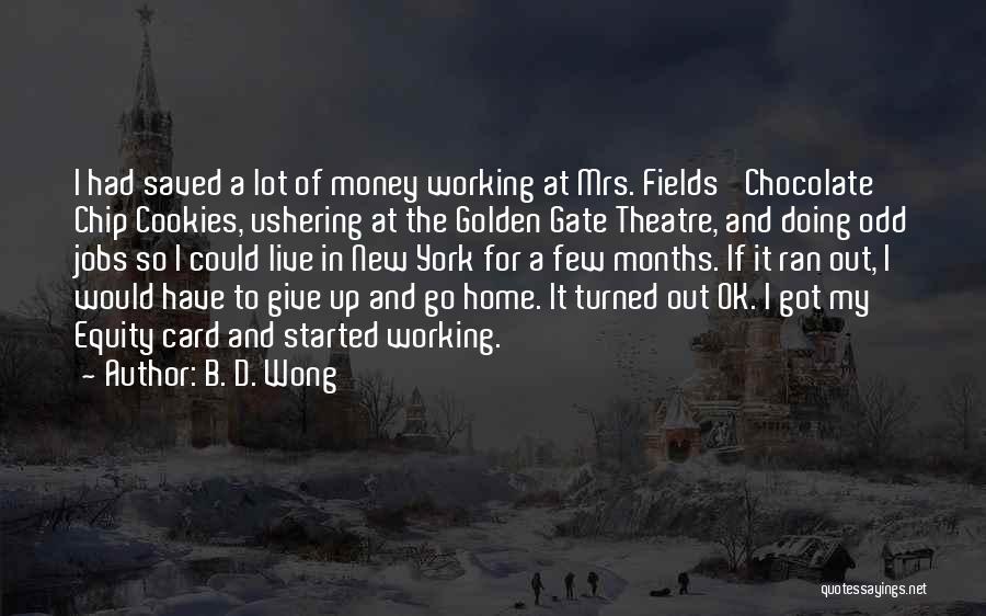 Live Theatre Quotes By B. D. Wong