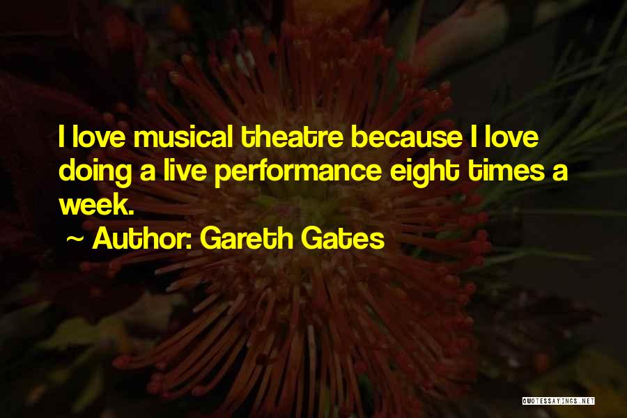 Live Theatre Quotes By Gareth Gates