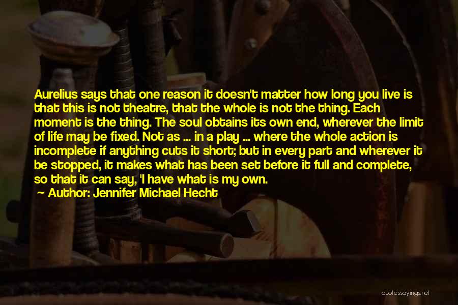 Live Theatre Quotes By Jennifer Michael Hecht