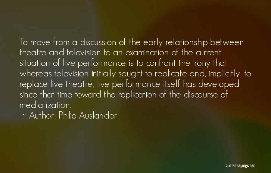 Live Theatre Quotes By Philip Auslander