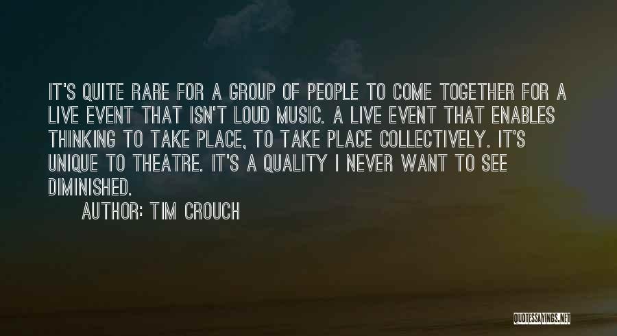 Live Theatre Quotes By Tim Crouch