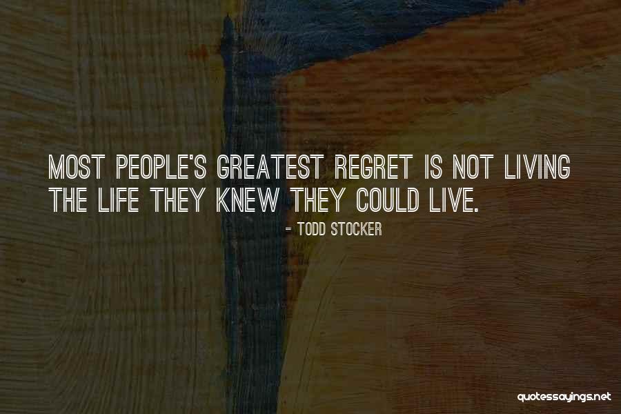 Live They Quotes By Todd Stocker Live They Quotes By Todd Stocker