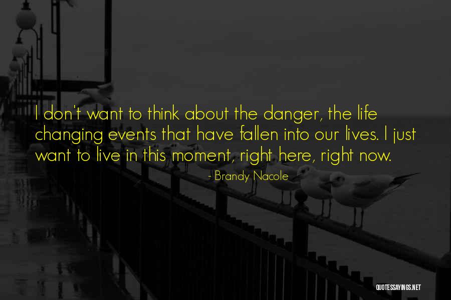 Live This Moment Quotes By Brandy Nacole