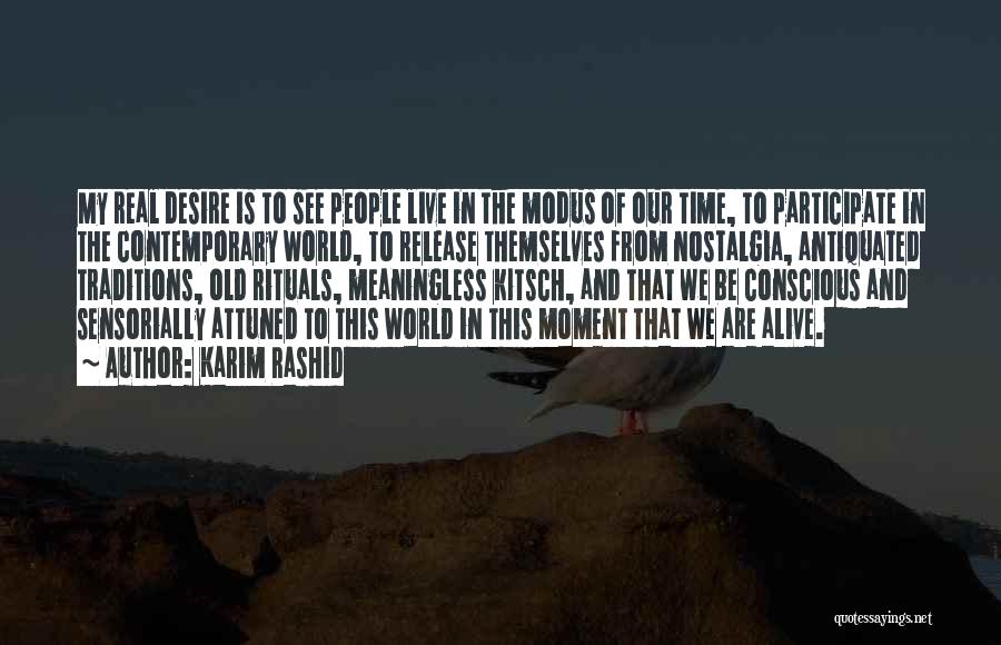 Live This Moment Quotes By Karim Rashid