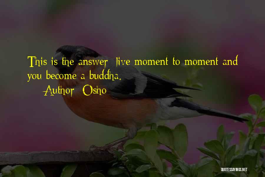 Live This Moment Quotes By Osho