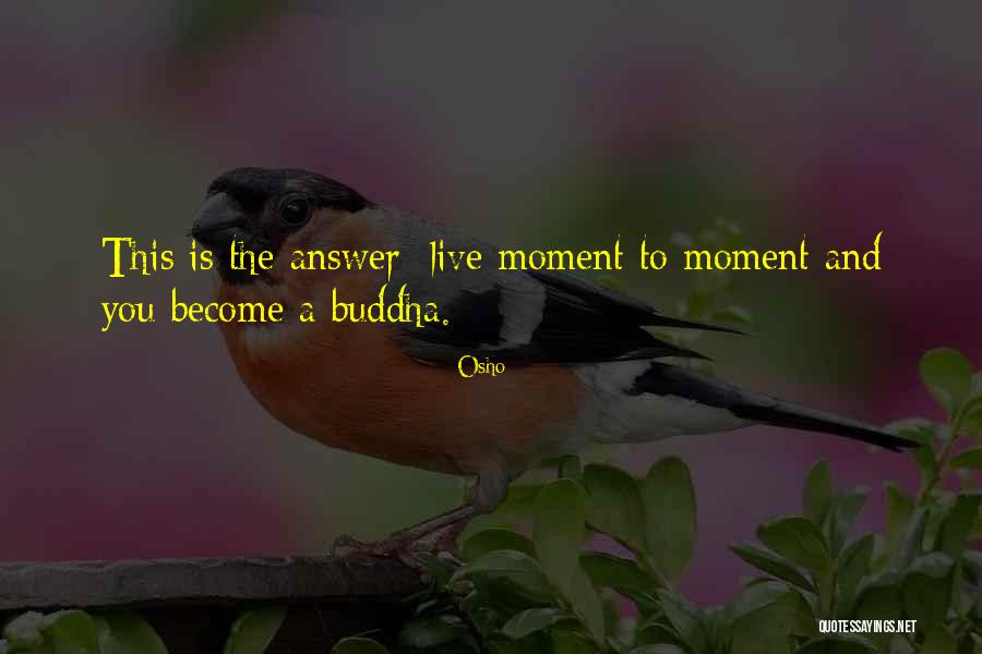 Live This Moment Quotes By Osho