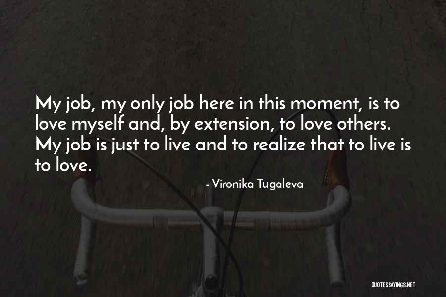 Live This Moment Quotes By Vironika Tugaleva