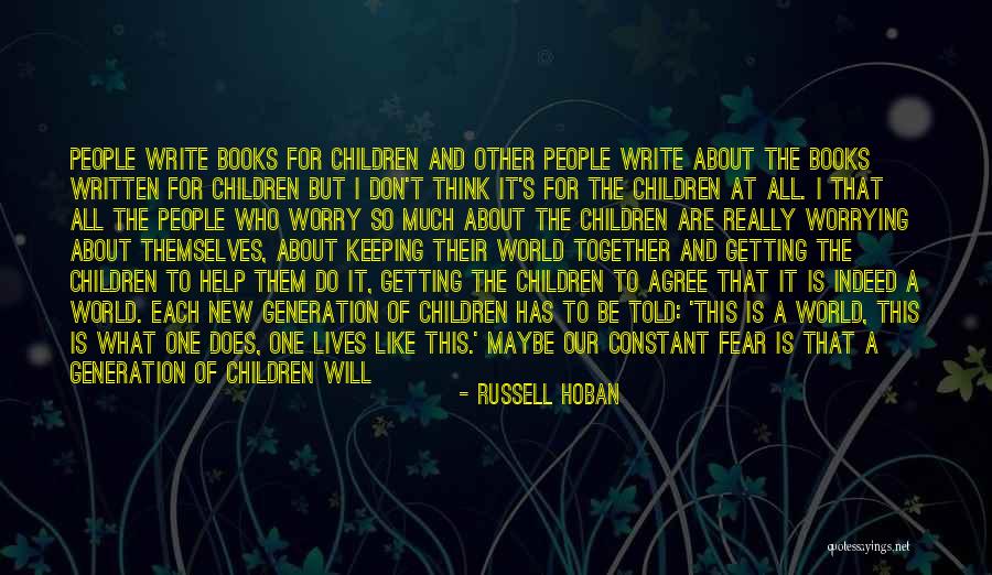 Live This Quotes By Russell Hoban Live This Quotes By Russell Hoban