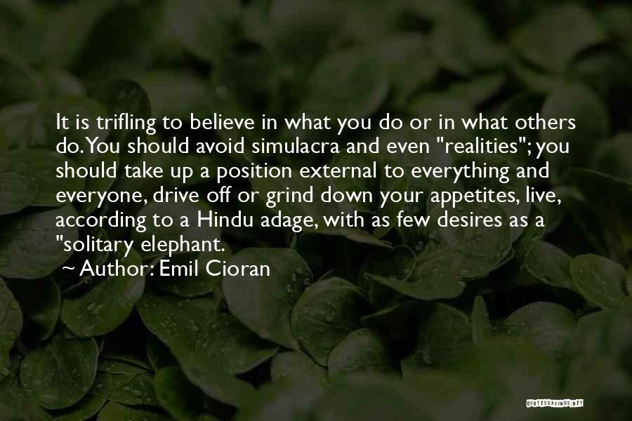 Live To Drive Quotes By Emil Cioran