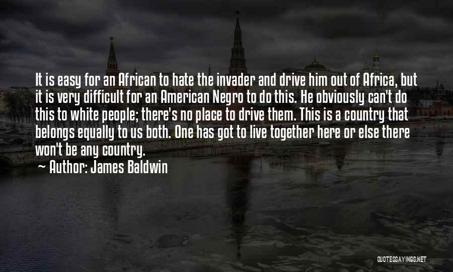 Live To Drive Quotes By James Baldwin