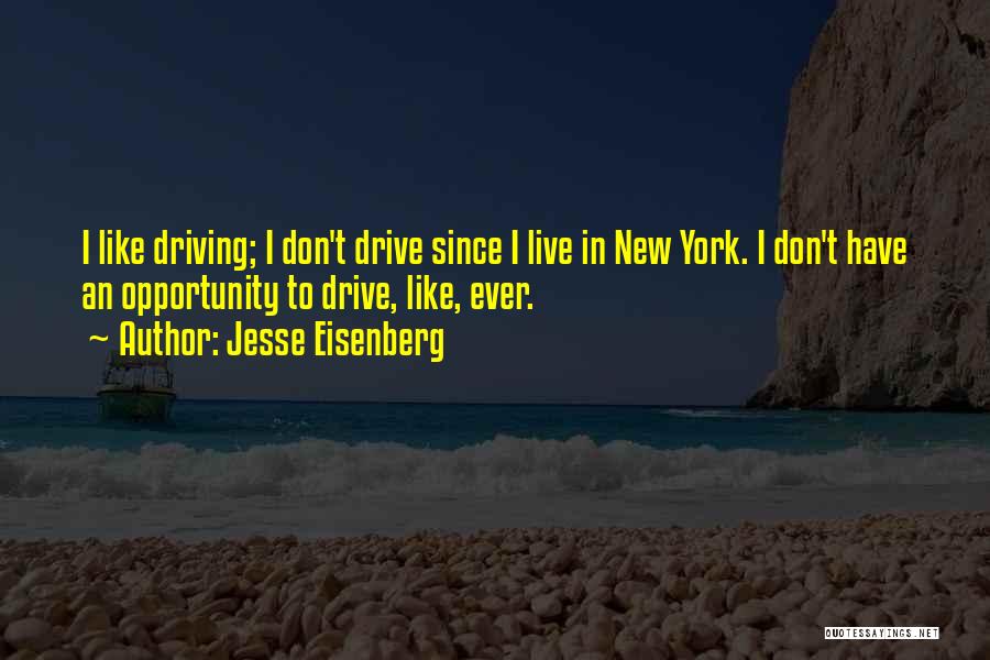 Live To Drive Quotes By Jesse Eisenberg