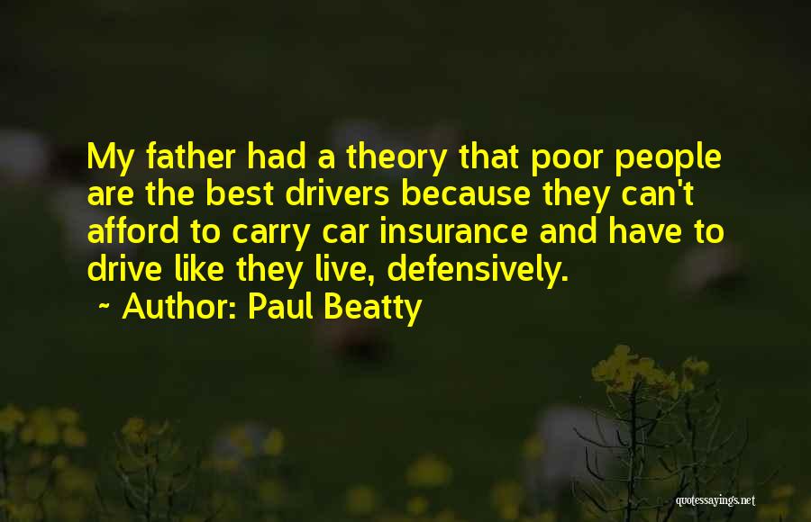 Live To Drive Quotes By Paul Beatty