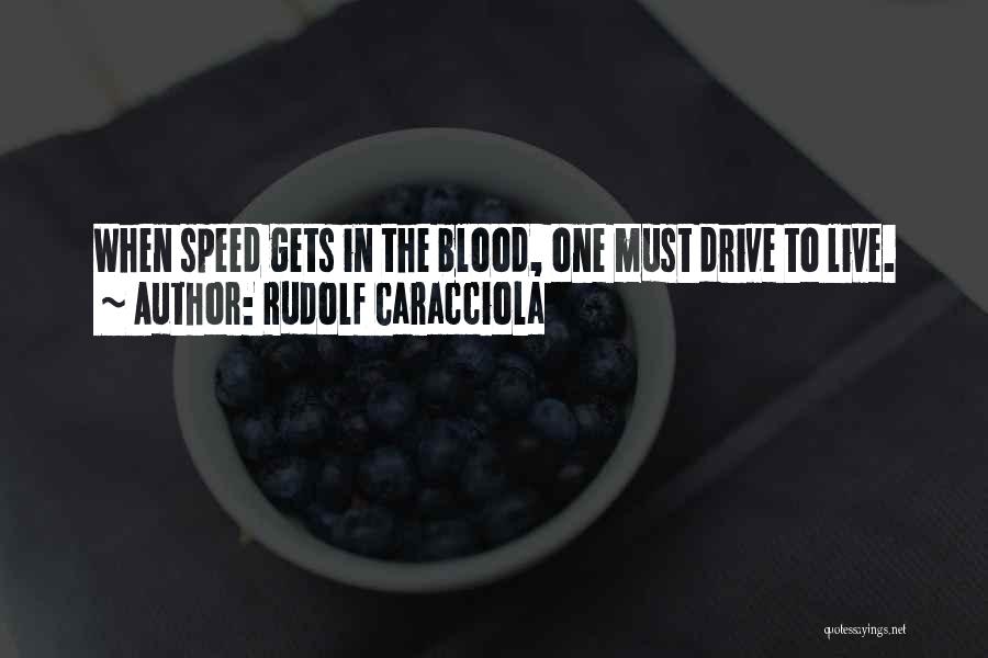Live To Drive Quotes By Rudolf Caracciola