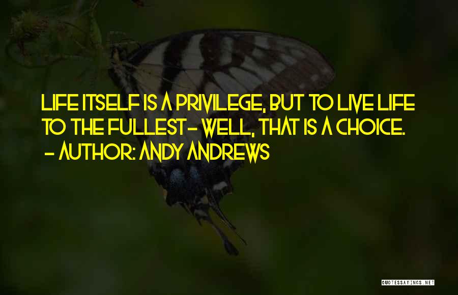 Live To Fullest Quotes By Andy Andrews