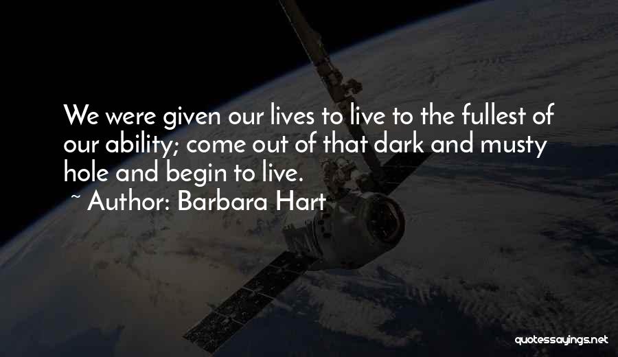 Live To Fullest Quotes By Barbara Hart