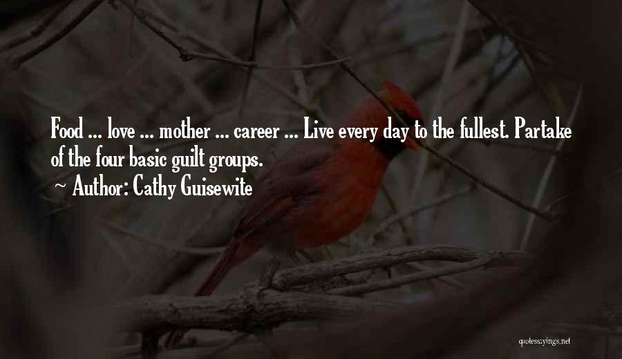 Live To Fullest Quotes By Cathy Guisewite