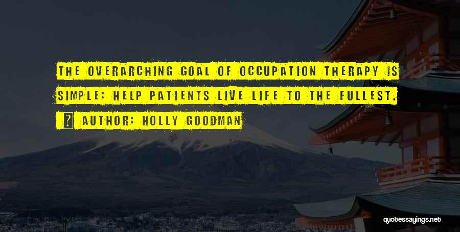 Live To Fullest Quotes By Holly Goodman