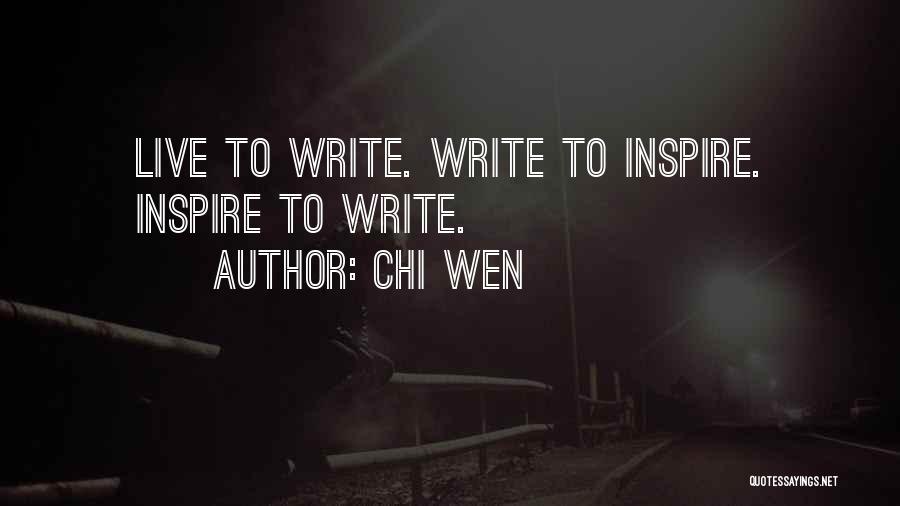 Live To Inspire Quotes By Chi Wen