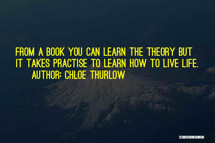 Live To Learn Quotes By Chloe Thurlow