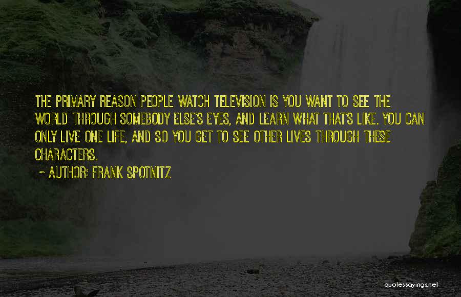 Live To Learn Quotes By Frank Spotnitz
