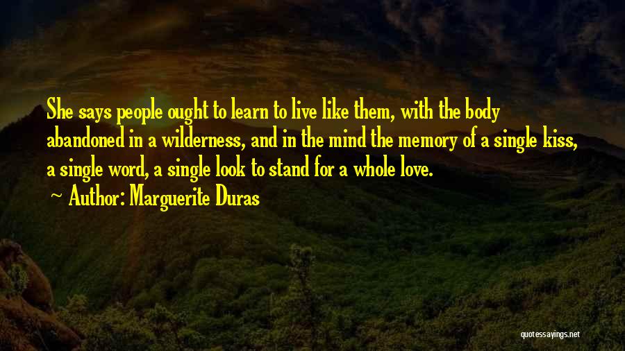 Live To Learn Quotes By Marguerite Duras