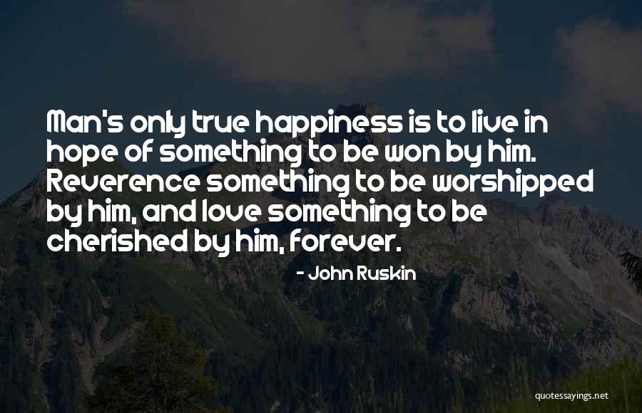 Live To Quotes By John Ruskin