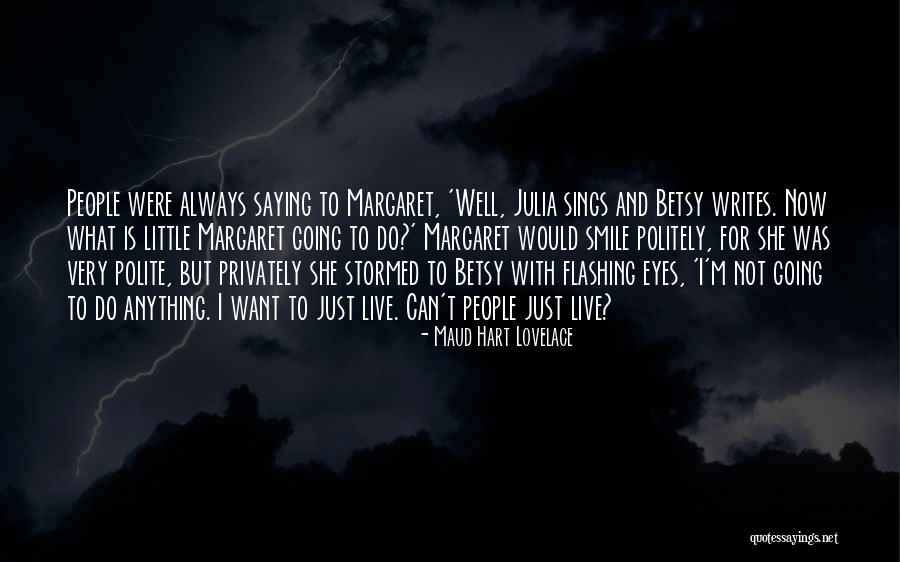 Live To Quotes By Maud Hart Lovelace Live To Quotes By Maud Hart Lovelace