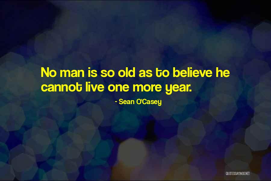 Live To Quotes By Sean O'Casey Live To Quotes By Sean O'Casey
