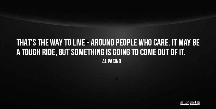 Live To Ride Quotes By Al Pacino