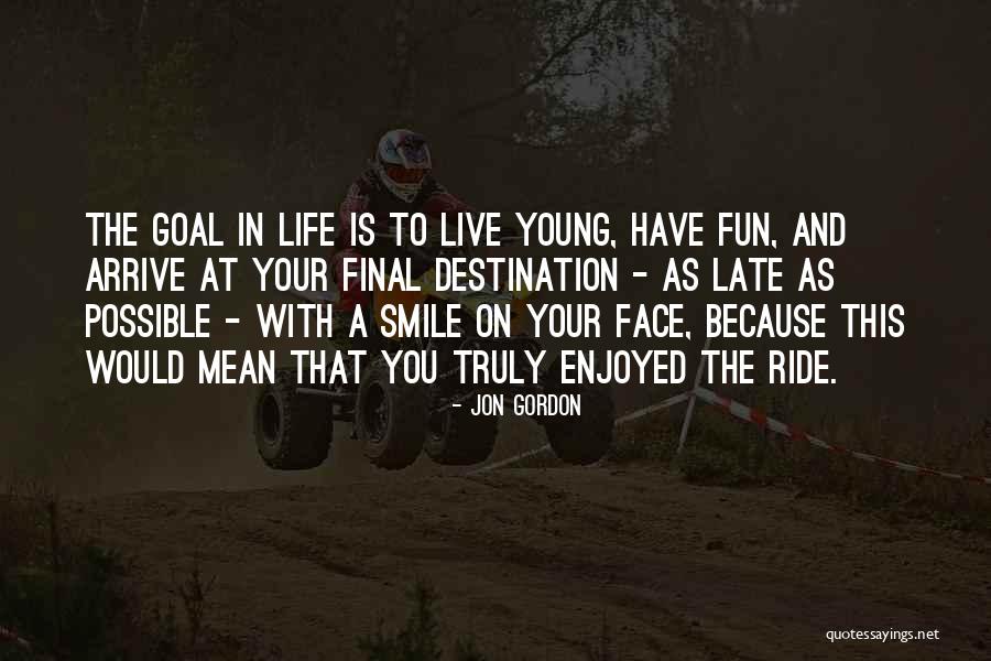 Live To Ride Quotes By Jon Gordon