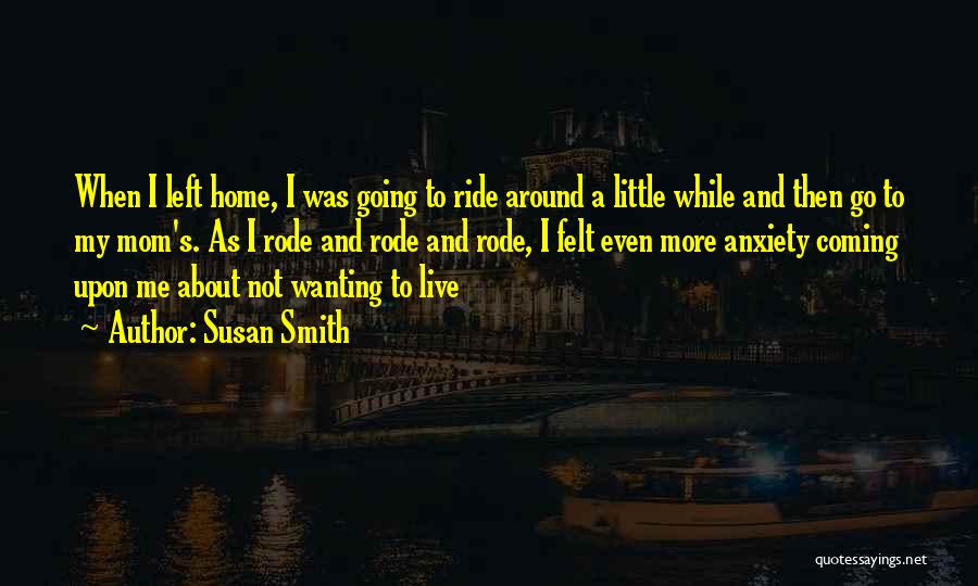 Live To Ride Quotes By Susan Smith