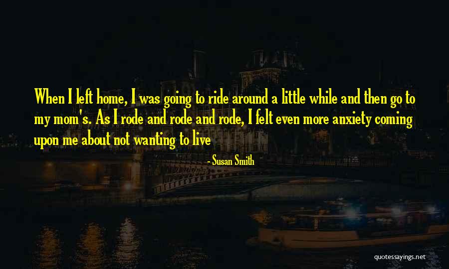 Live To Ride Quotes By Susan Smith