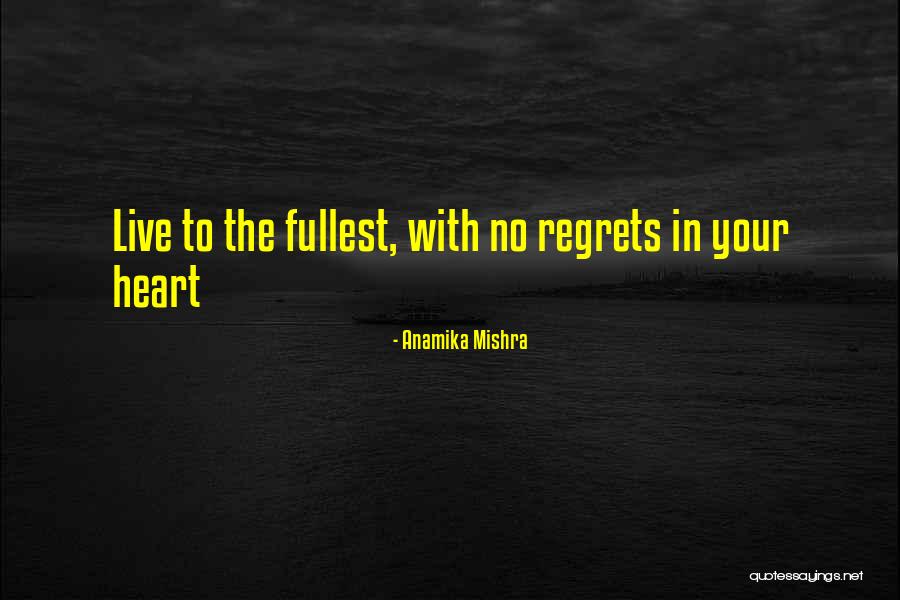 Live To The Fullest Quotes By Anamika Mishra