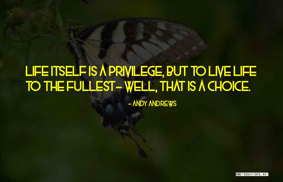 Live To The Fullest Quotes By Andy Andrews