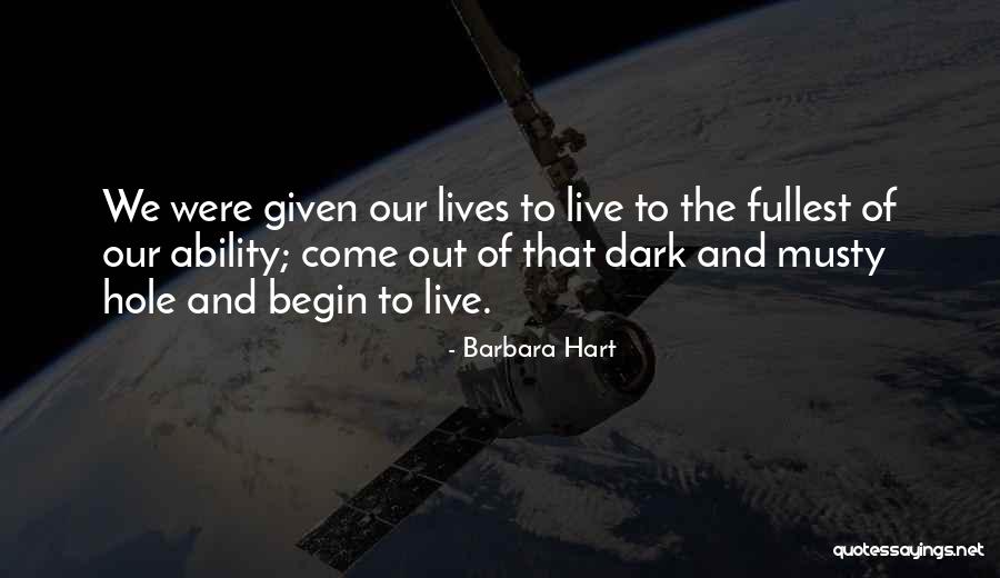 Live To The Fullest Quotes By Barbara Hart