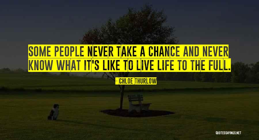 Live To The Fullest Quotes By Chloe Thurlow Live To The Fullest Quotes By Chloe Thurlow