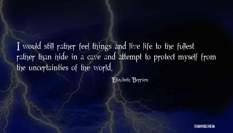 Live To The Fullest Quotes By Elizabeth Berrien Live To The Fullest Quotes By Elizabeth Berrien