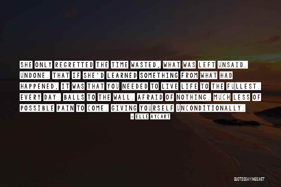 Live To The Fullest Quotes By Elle Aycart Live To The Fullest Quotes By Elle Aycart