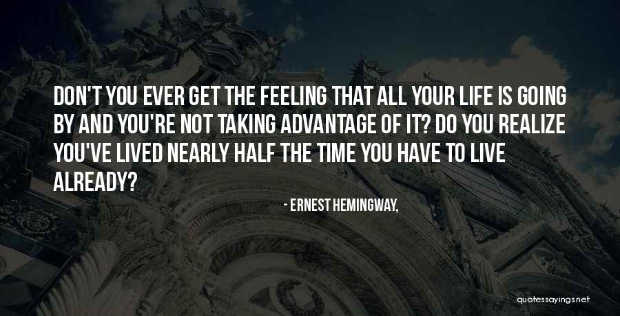 Live To The Fullest Quotes By Ernest Hemingway,