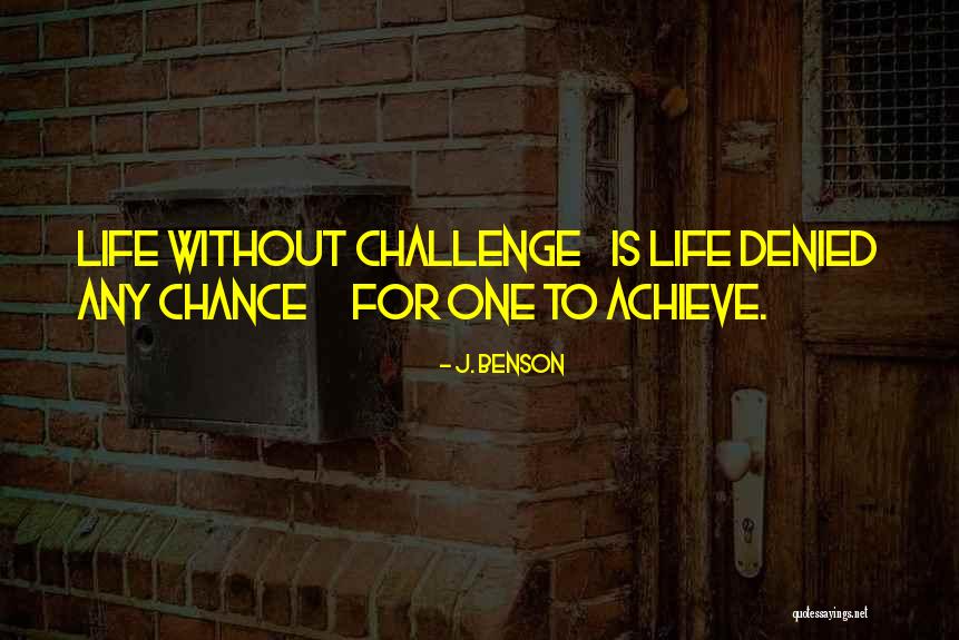 Live To The Fullest Quotes By J. Benson Live To The Fullest Quotes By J. Benson