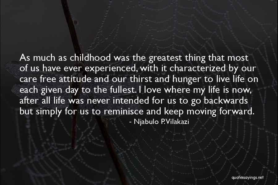 Live To The Fullest Quotes By Njabulo P. Vilakazi Live To The Fullest Quotes By Njabulo P. Vilakazi