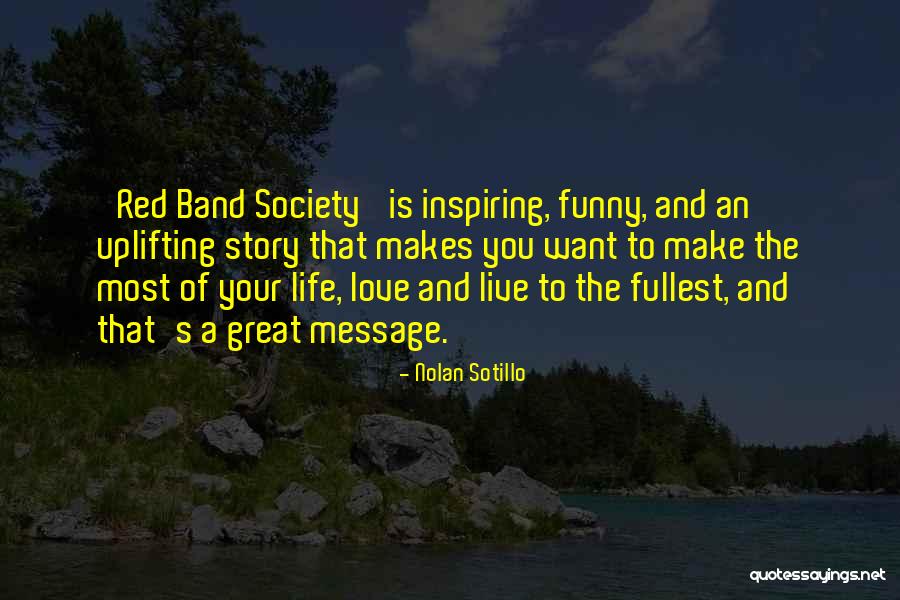 Live To The Fullest Quotes By Nolan Sotillo