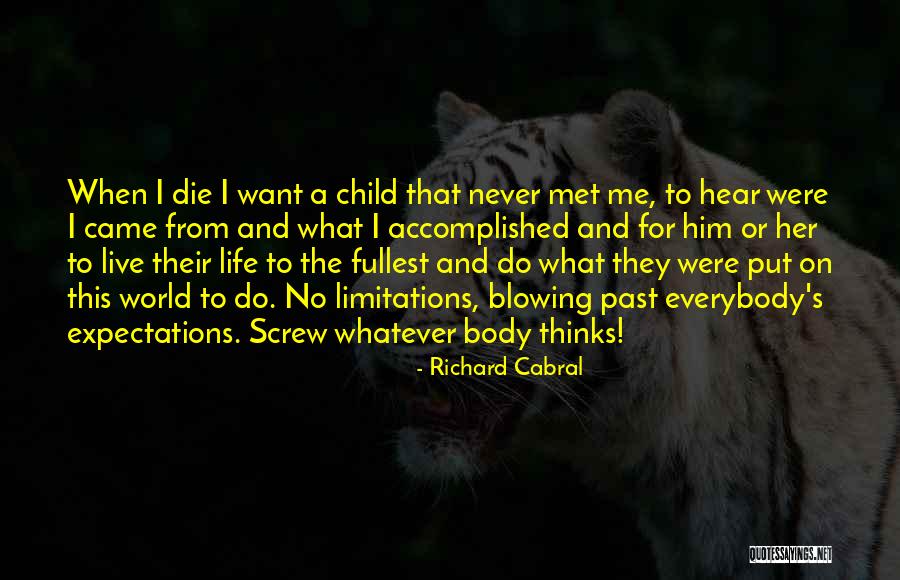 Live To The Fullest Quotes By Richard Cabral Live To The Fullest Quotes By Richard Cabral