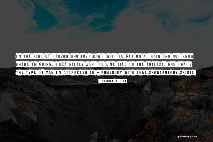 Live To The Fullest Quotes By Summer Altice Live To The Fullest Quotes By Summer Altice