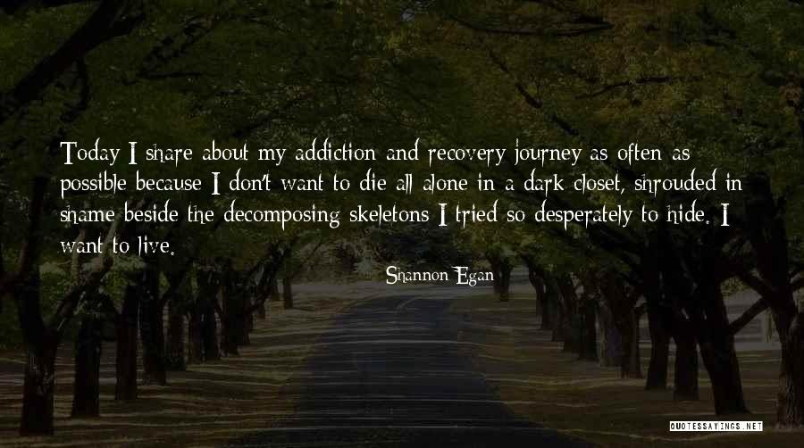Live To Today Quotes By Shannon Egan Live To Today Quotes By Shannon Egan