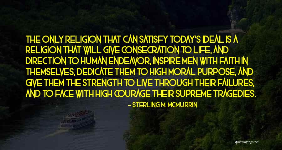 Live To Today Quotes By Sterling M. McMurrin Live To Today Quotes By Sterling M. McMurrin