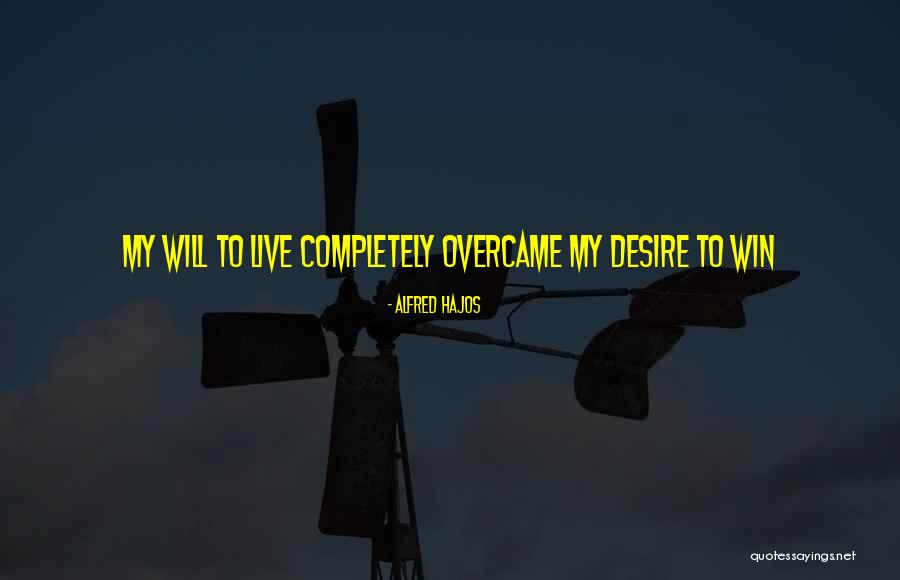 Live To Win Quotes By Alfred Hajos Live To Win Quotes By Alfred Hajos